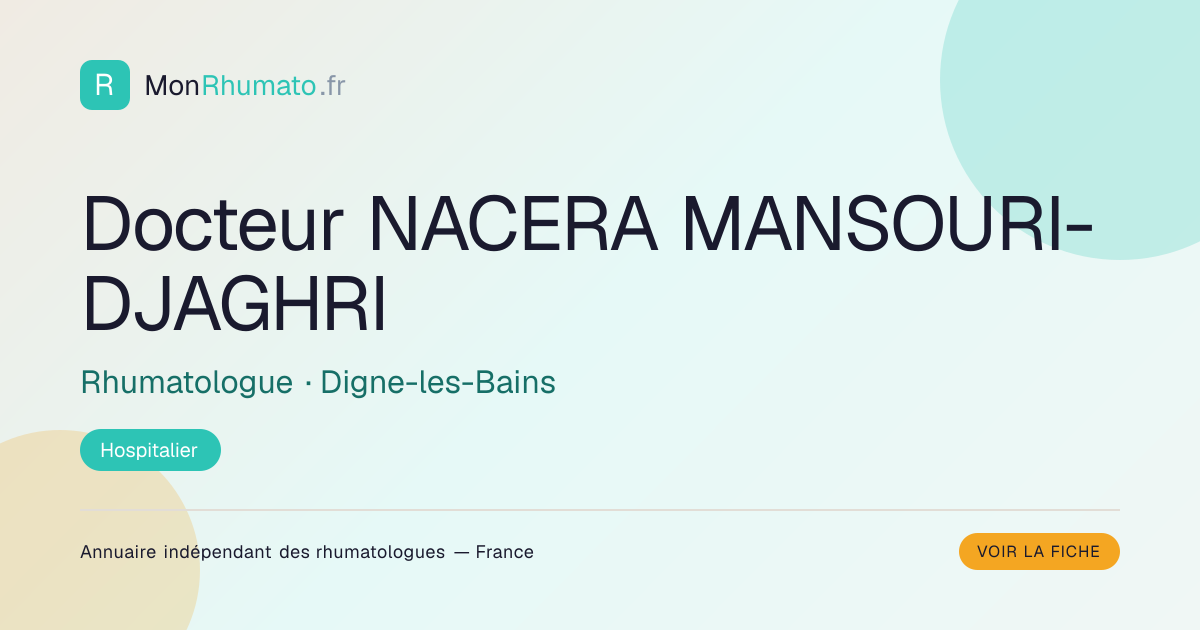 Dr NACERA MANSOURI-DJAGHRI — Rhumatologue Digne-les-Bains | MonRhumato.fr